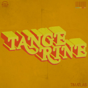 Album Tangerine oleh Tim Atlas