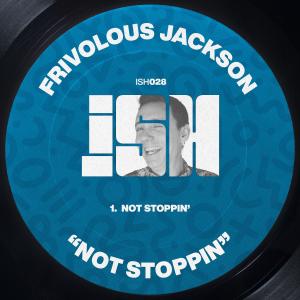 收聽Frivolous Jackson的Not Stoppin歌詞歌曲