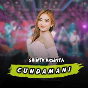 Dengarkan lagu Cundamani nyanyian Shinta Arsinta dengan lirik