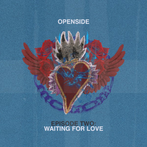 收聽Openside的Waiting For Love歌詞歌曲