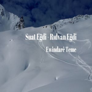 Listen to Ewindarê Teme song with lyrics from Suat Eğdi