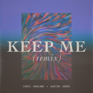 Album Keep Me (Remix) from Austin Sebek