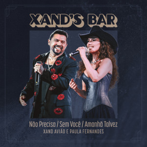 Xand Avião的专辑Não Precisa / Sem Você / Amanhã Talvez (Ao Vivo)