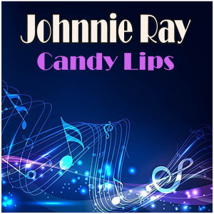 Johnnie Ray的專輯Candy Lips