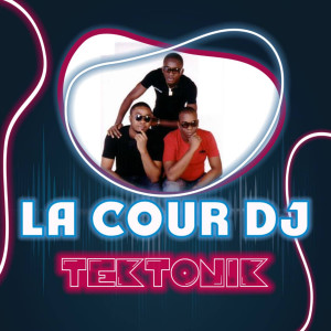 Listen to Tektonik song with lyrics from La cour dj