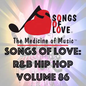 Various Artists的專輯Songs of Love: R&B Hip Hop, Vol. 86
