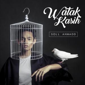 收聽Soll Ahmadd的Watak Kasih歌詞歌曲