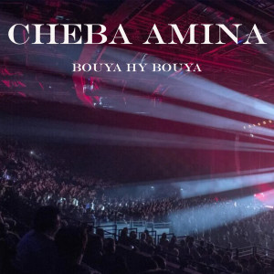 Listen to Bouya Hy Bouya song with lyrics from Cheba Amina