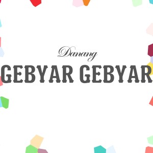 อัลบัม Gebyar Gebyar ศิลปิน Danang