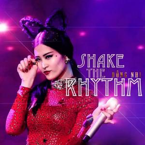 收聽Đông Nhi的Shake the Rhythm (From the Soundtrack 'Chiến Dịch Chống Ế')歌詞歌曲