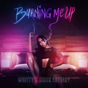 Listen to Burning Me Up song with lyrics from Whitty