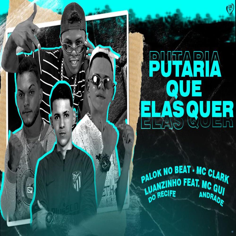 Putaria Que Elas Quer (feat. MC Gui Andrade) (Explicit)
