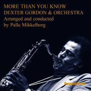 ดาวน์โหลดและฟังเพลง More Than You Know พร้อมเนื้อเพลงจาก Gordon, Dexter