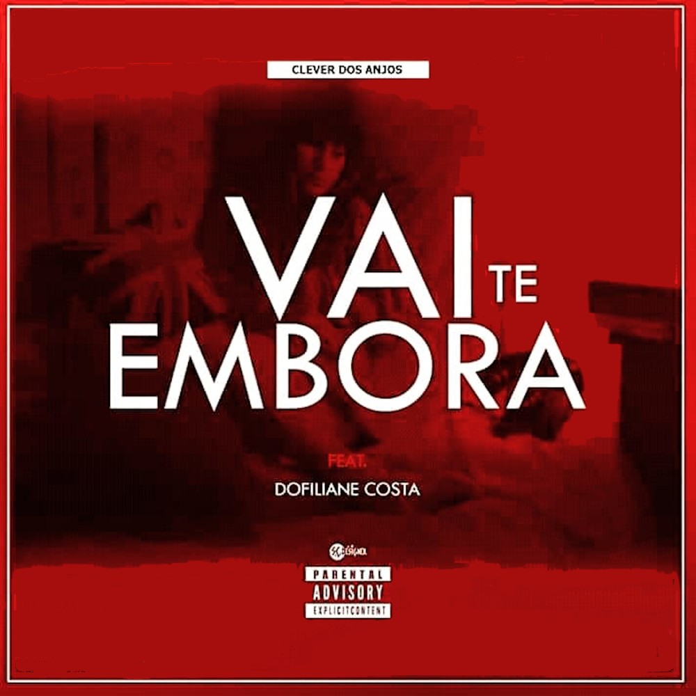 Vai-Te Embora (Explicit)