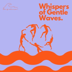 ดาวน์โหลดและฟังเพลง Whispers of Gentle Waves พร้อมเนื้อเพลงจาก Sea of Calmness