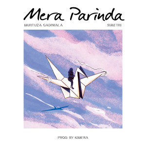Listen to Mera Parinda song with lyrics from Murtuza Gadiwala