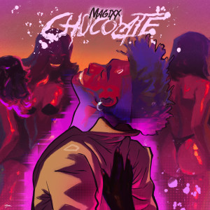 Album Chocolate (Explicit) from Magixx