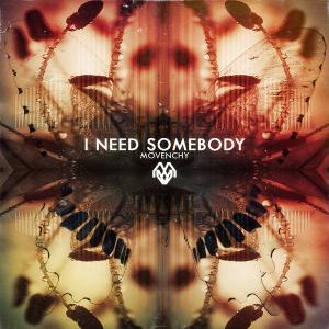 ดาวน์โหลดและฟังเพลง I Need Somebody พร้อมเนื้อเพลงจาก Movenchy
