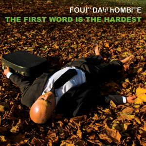 ดาวน์โหลดและฟังเพลง The First Word Is The Hardest พร้อมเนื้อเพลงจาก Four Day Hombre