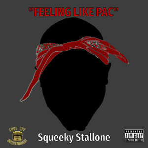 Album Feeling Like Pac (Explicit) from Squeeky Stallone