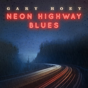 Album Neon Highway Blues from Gary Hoey