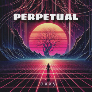 Listen to Perpetual song with lyrics from Axxy