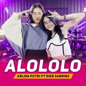 Dengarkan Alololo. lagu dari Arlida Putri dengan lirik