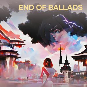 End of Ballads