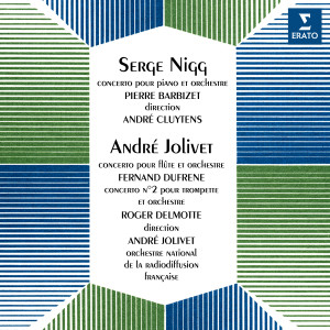 Pierre Barbizet的專輯Nigg: Concerto pour piano No. 1 - Jolivet: Concerto pour flûte & Concerto pour trompette No. 2