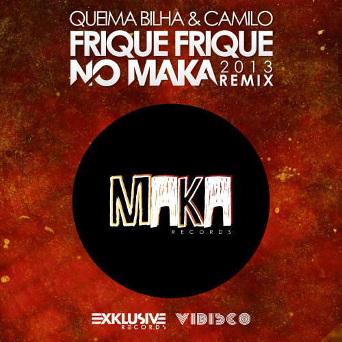 Frique Frique (No Maka 2013 Remix)