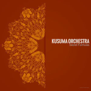 อัลบัม Secret Formulas ศิลปิน Kusuma Orchestra