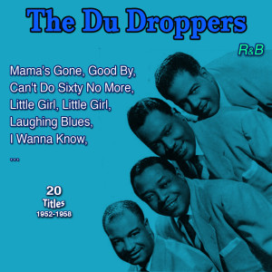 Album The Du Droppers: I Wanna Know (20 Titles: 1952-1956) from The Du Droppers