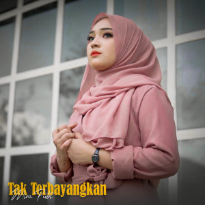 Listen to Tak Terbayangkan song with lyrics from MIRA PUTRI