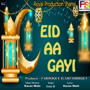 Listen to Eid Aa Gayi song with lyrics from Golu D
