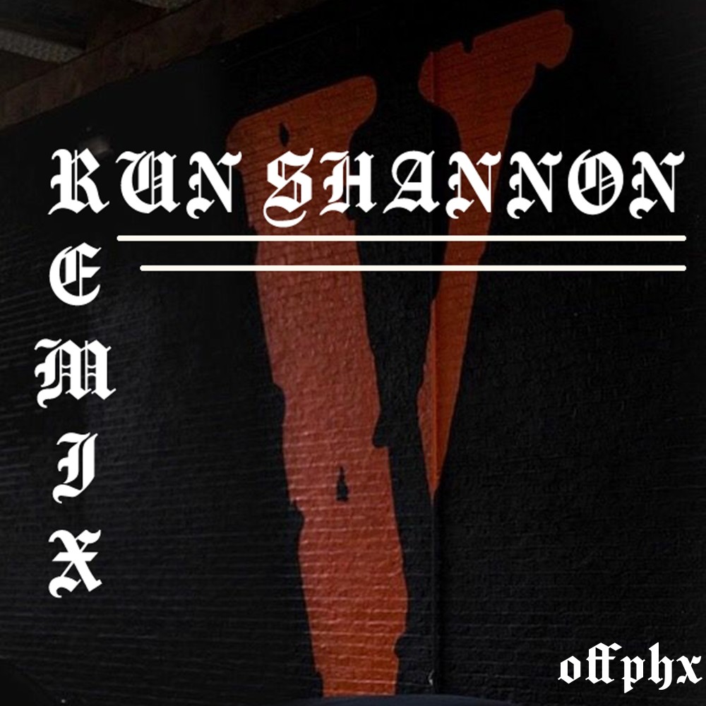 Run Shannon Run (Remix)