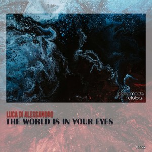 Album The World Is in Your Eyes from Luca Di Alessandro