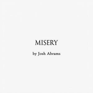 收聽Josh Abrams的Misery歌詞歌曲