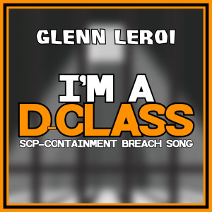 I'm a D-Class (Scp-Containment Breach Song)
