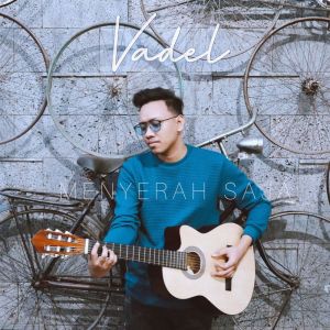 Album Menyerah Saja oleh Vadel Nasir