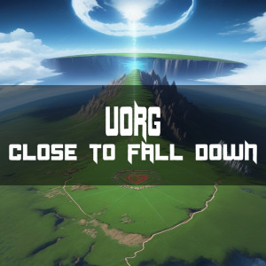 ดาวน์โหลดและฟังเพลง Close to Fall Down พร้อมเนื้อเพลงจาก Vorg