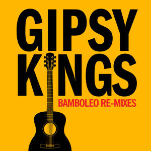 Gipsy Kings的專輯Bamboléo (Pumped Up Mix)