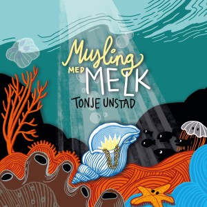 Tonje Unstad的專輯Musling med melk