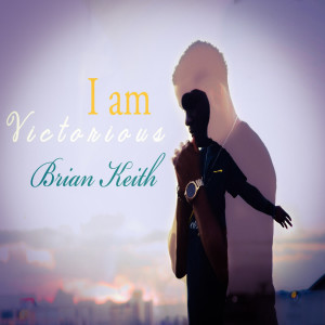 Brian Keith的專輯I Am Victorious