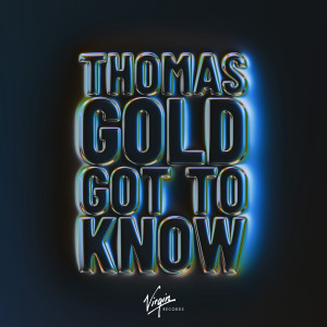 收聽Thomas Gold的Got To Know歌詞歌曲