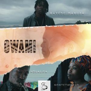 收聽Bayede Mabuza的Owami (feat. Nontethelelo & Ndlalifa)歌詞歌曲