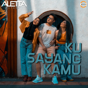 Dengarkan Ku Sayang Kamu lagu dari Aletta Stars dengan lirik