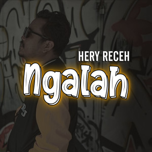 NGALAH dari Hery Receh