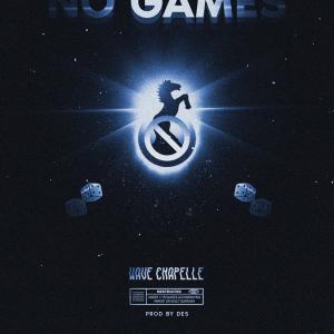 ดาวน์โหลดและฟังเพลง No Games (Explicit) พร้อมเนื้อเพลงจาก Wave Chapelle