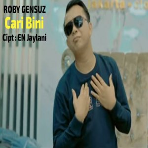 Listen to Cari Bini song with lyrics from Roby Gensuz