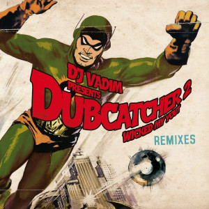 DJ Vadim的专辑dubcatcher 2 remixes